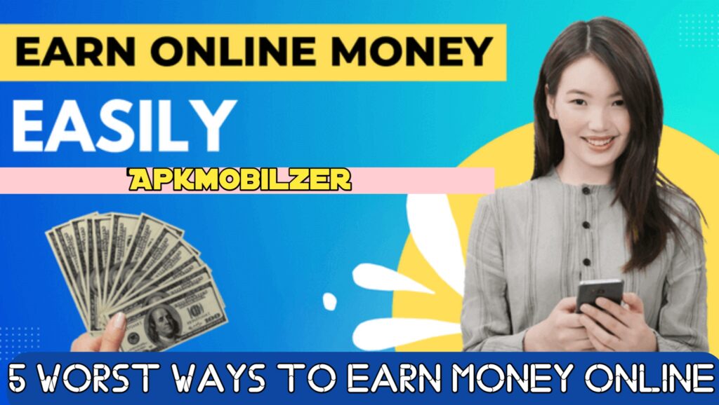 5 Worst Ways to Earn Money Online