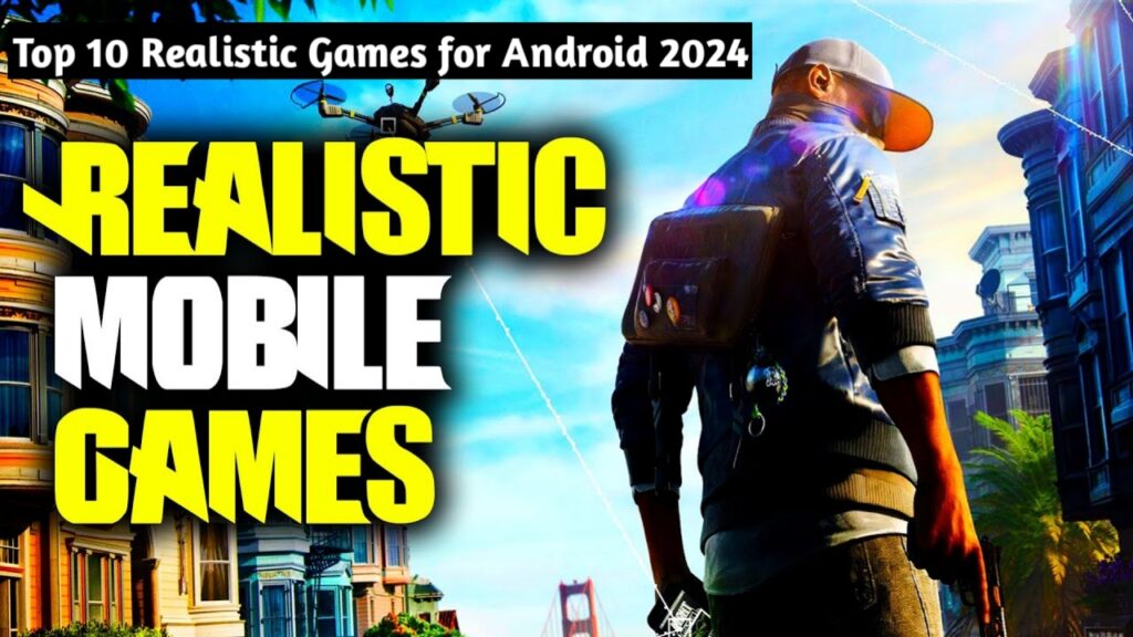 Top 10 Realistic Games for Android 2024