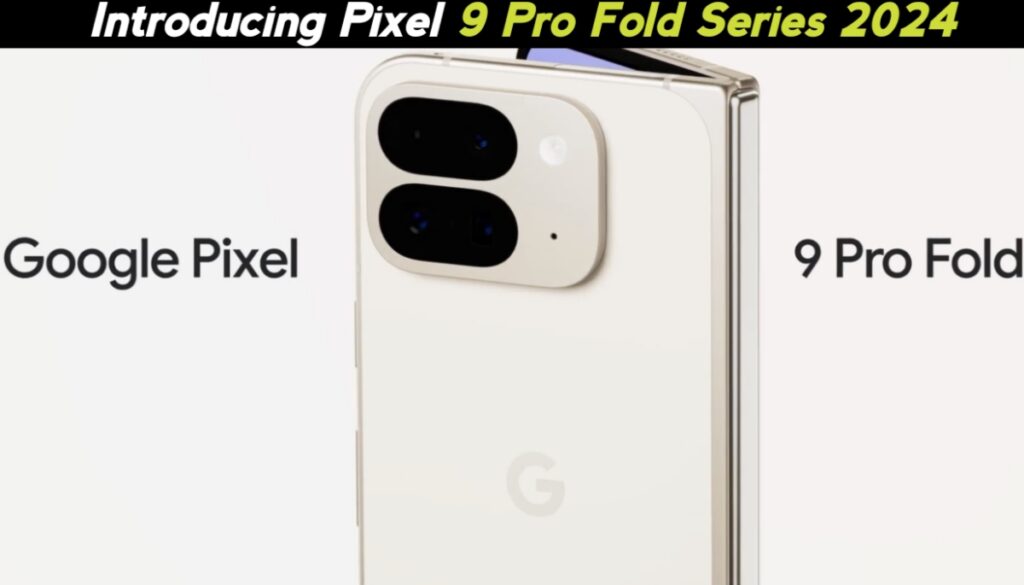 Introducing Pixel 9 Pro Fold Series 2024