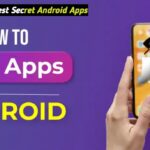 7 Hidden Best Secret Android Apps Missing Out On 2024