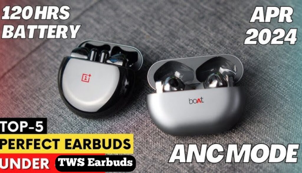 Top 5 Best TWS Earbuds You Can Buy 2024